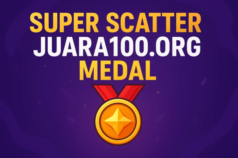 Super Scatter Juara100.org Medal: Complete Guide